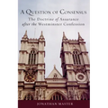 A Question of Consensus: The Doctrine of Assurance After the Westminster Confession