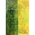 Heaven Within the World: Poems about life, love and passion