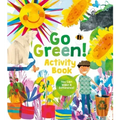 Go Green! Activity Book: Projects, Activities, and Ideas to Make a Difference