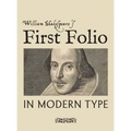 William Shakespeare's First Folio in Modern Type