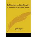 Fabianism and the Empire: A Manifesto by the Fabian Society
