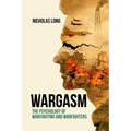 Wargasm: The Psychology of Warfighting and Warfighters