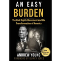 25th Anniversary Edition - An Easy Burden: The Civil Rights Movement and the Transformation of America