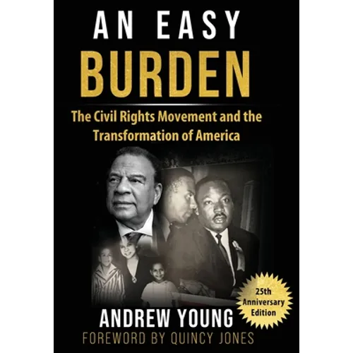 25th Anniversary Edition - An Easy Burden: The Civil Rights Movement and the Transformation of America