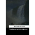 The Boarded-Up House