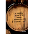 Whisky Science: A Condensed Distillation