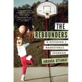 The Rebounders: A Division I Basketball Journey