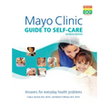 Mayo Clinic Guide to Self-Care, 7th Ed: Answers for Everyday Health Problems
