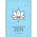 The Little Book of Zen: A Beginner's Guide to the Art of Zen