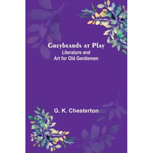 Greybeards at Play: Literature and Art for Old Gentlemen