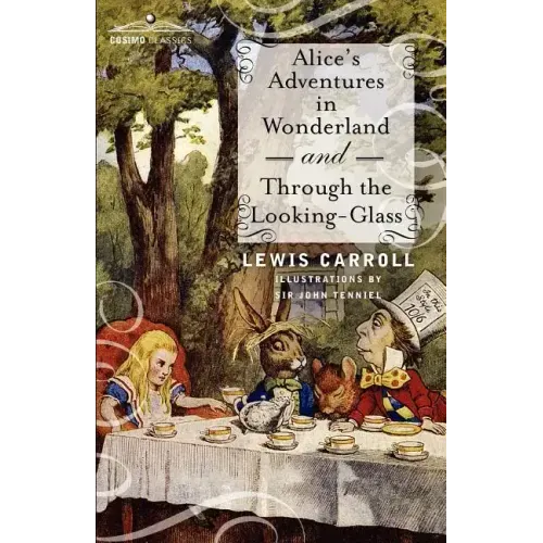 Alice's Adventures in Wonderland and Through the Looking-Glass