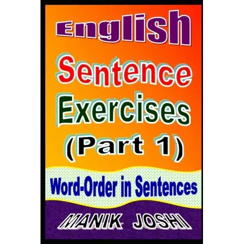 English Sentence Exercises (Part 1): Word-Order In Sentences