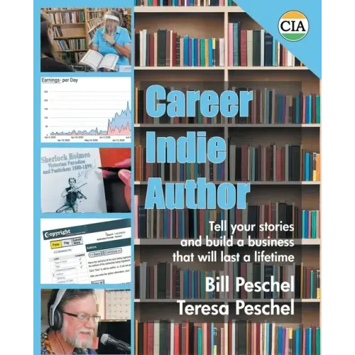 Career Indie Author: Tell Your Stories and Build a Business That Will Last a Lifetime