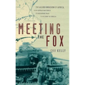Meeting the Fox: The Allied Invasion of Africa, from Operation Torch to Kasserine Pass to Victory in Tunisia