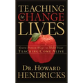 Teaching to Change Lives: Seven Proven Ways to Make Your Teaching Come Alive