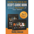 Kindle Fire HDX & HD User's Guide Book: Unleash the Power of Your Tablet!