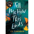 Tell Me How This Ends: A BBC Radio 2 Book Club Pick