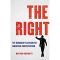 The Right: The Hundred-Year War for American Conservatism