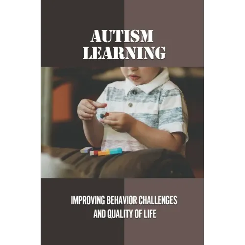 Autism Learning: Improving Behavior Challenges And Quality Of Life: Reflections By Autistic Adults