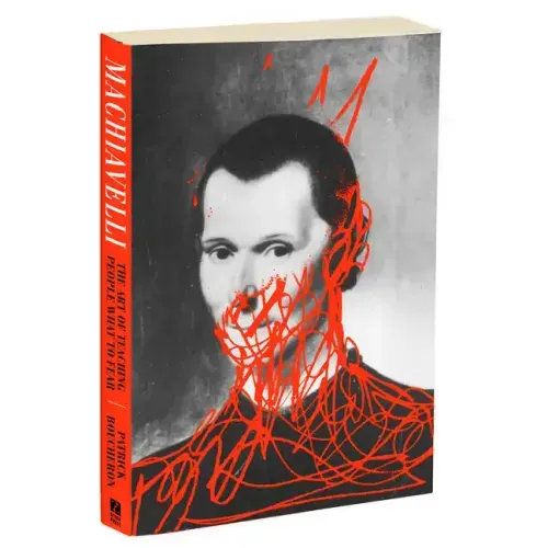 Machiavelli: The Art of Teaching People What to Fear