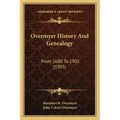 Overmyer History And Genealogy: From 1680 To 1905 (1905)