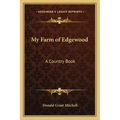 My Farm of Edgewood: A Country Book