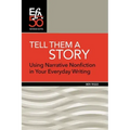 Tell Them a Story: Using Narrative Nonfiction in Your Everyday Writing