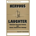 Nervous Laughter: Television Situation Comedy and Liberal Democratic Ideology