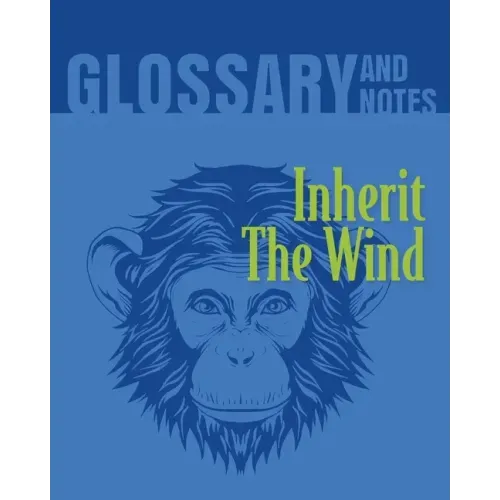 Inherit The Wind Glossary and Notes: Inherit the Wind