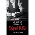 Glimpse, Memoir of a Serial Killer