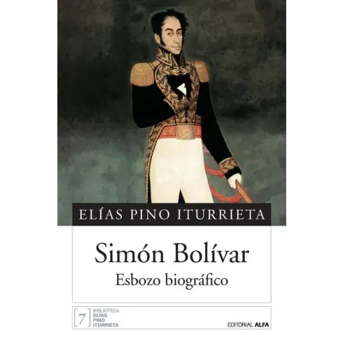 Simón Bolívar: Esbozo biográfico