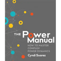The Power Manual: How to Master Complex Power Dynamics