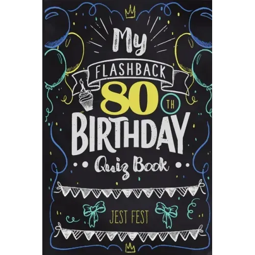 My Flashback 80th Birthday Quiz Book: Turning 80 Humor for People Born in the '40s