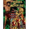 Heroes Never Die: The Italian Peplum Phenomenon (color edition)