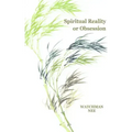 Spiritual Reality or Obsession