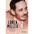 Loren Miller: Civil Rights Attorney and Journalist Volume 10