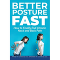 Better Posture Fast: How to Finally End Chronic Neck and Back Pain