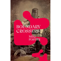 Boundary Crossers: The Hidden History of Australia's Other Bushrangers