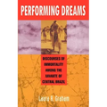 Performing Dreams: Discoveries of Immortality Among the Xavante of Central Brazil