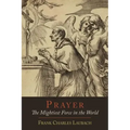 Prayer: The Mightiest Force in the World