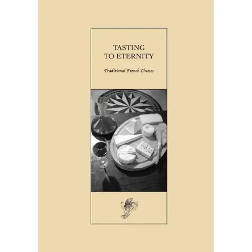 Tasting to Eternity, Traditional French Cheeses
