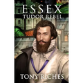 Essex - Tudor Rebel