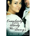 Completely and Utterly Mr. Darcy's: a Pride and Prejudice variation