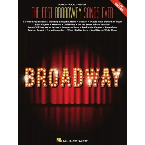 The Best Broadway Songs Ever - 6th Edition: Piano/Vocal/Guitar Songbook