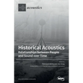 Historical Acoustics: Relationships between People and Sound over Time