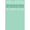 Vox Latina: A Guide to the Pronunciation of Classical Latin