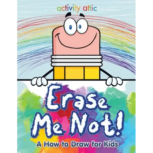 Erase Me Not! a How to Draw for Kids