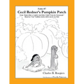 Cecil Redner's Pumpkin Patch [Fable 7]: (From Rufus Rides a Catfish & Other Fables From the Farmstead)