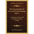 The Encyclopedia Of Face And Form Reading Part 1: A Complete Summary Of Character Analysis (1920)