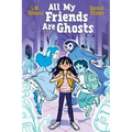 All My Friends Are Ghosts